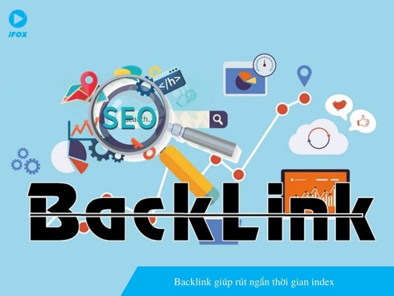 Backlink giúp rút ngắn thời gian index