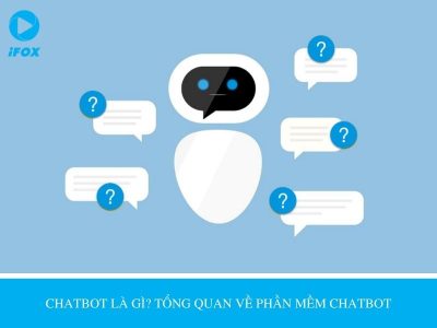 Chatbot là gì. Tổng quan về phần mềm chatbot