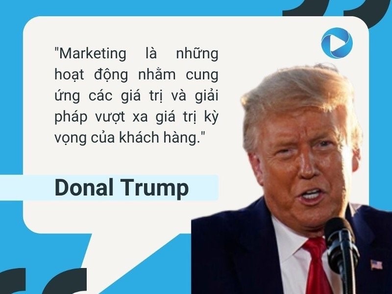 Cựu Tổng thống Mỹ Donald Trump nói về Marketing