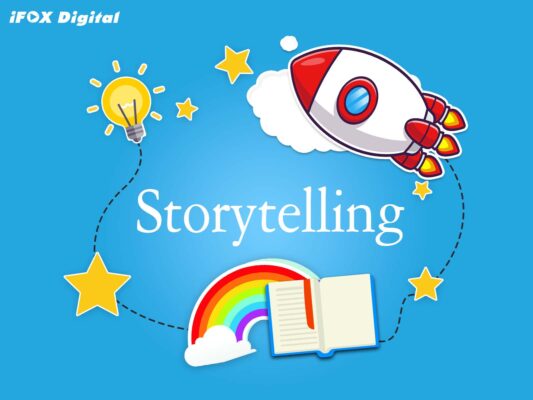 Storytelling - Nghệ thuật kể chuyện, giữ chân khách hàng
