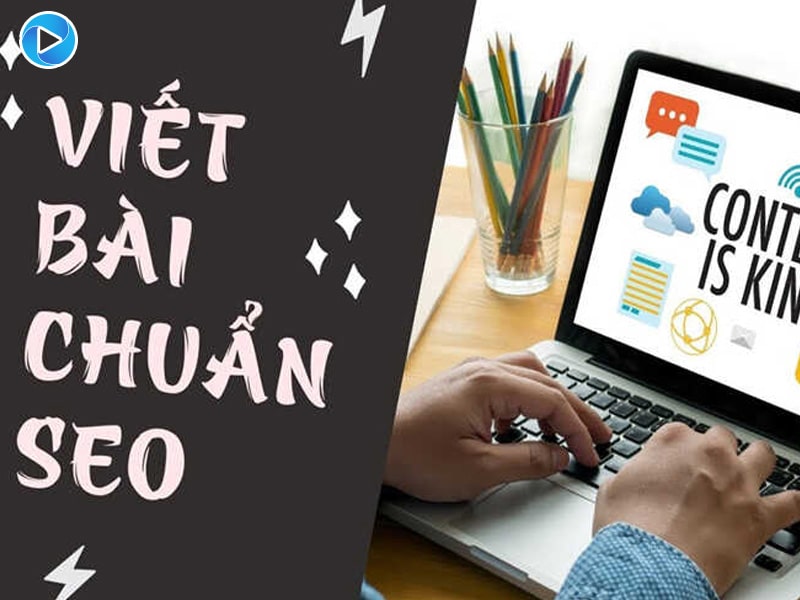 Viết bài chuẩn SEO là gì?