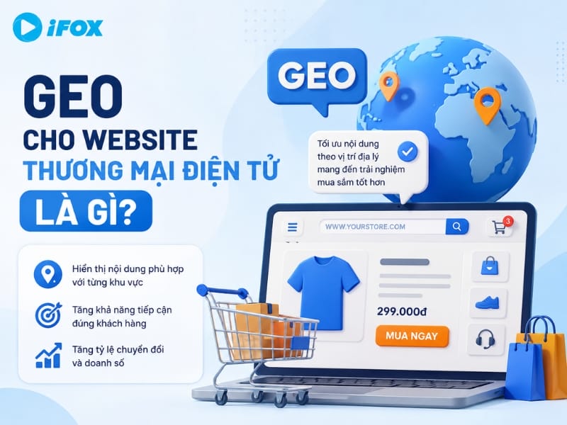 GEO cho website thương mại điện tử là gì? GEO cho website thương mại điện tử là gì?