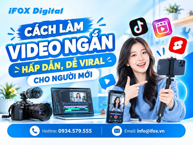 Cách làm video ngắn hấp dẫn, dễ viral cho người mới