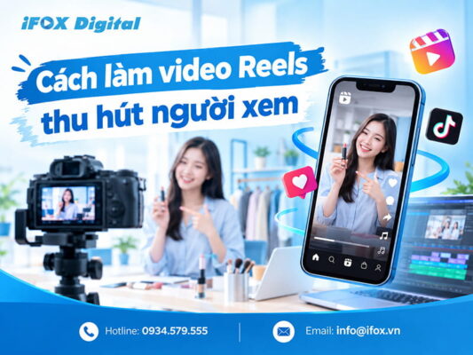 Cách làm video Reels thu hút người xem