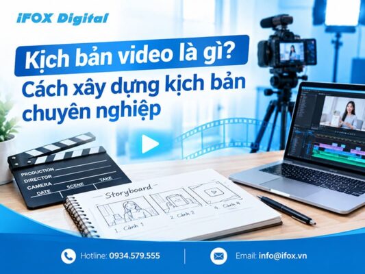 Kịch bản video là gì? Cách xây dựng kịch bản chuyên nghiệp