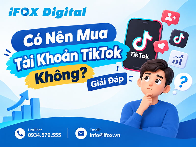 Có Nên Mua Tài Khoản TikTok Không? Giải Đáp