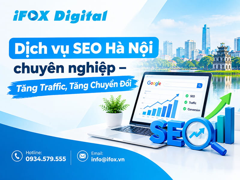 Dịch vụ SEO Hà Nội chuyên nghiệp – Tăng Traffic, Tăng Chuyển Đổi