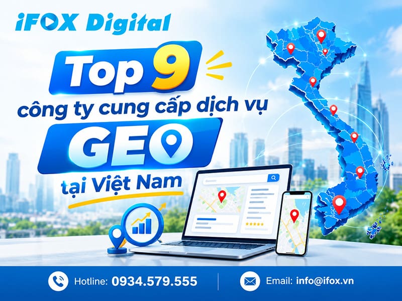 Top 9 công ty cung cấp dịch vụ GEO tại Việt Nam