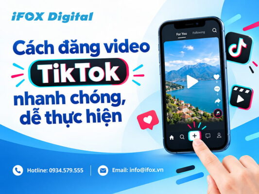 Cách đăng video TikTok nhanh chóng, dễ thực hiện