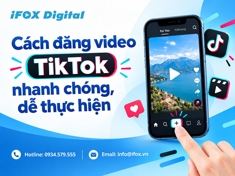 Cách đăng video TikTok nhanh chóng, dễ thực hiện