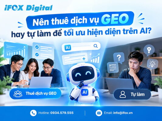 Nên thuê dịch vụ GEO hay tự làm để tối ưu hiện diện trên AI?